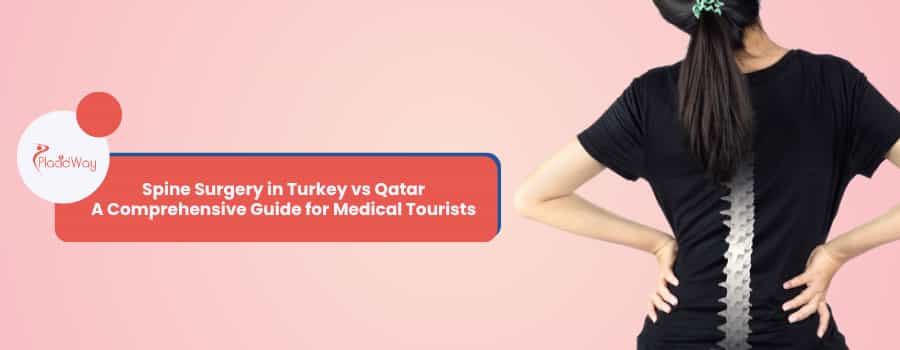 Spine Surgery in Turkey vs Qatar