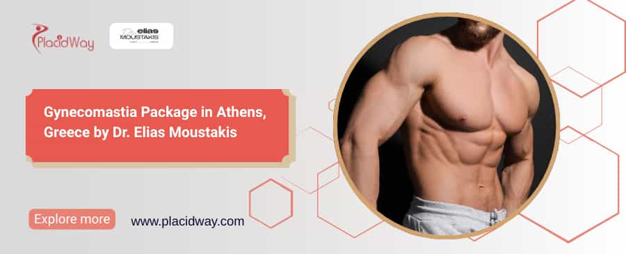 Gynecomastia Surgery Cost Greece | Dr. Elias Moustakis