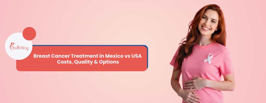 Breast Cancer Treatment in Mexico vs USA