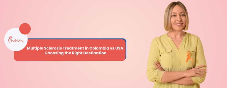 Multiple Sclerosis Treatment in Colombia vs USA - Choosing the Right Destination