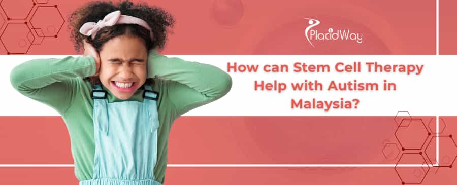 Stem Cell Therapy for Autism in Malaysia