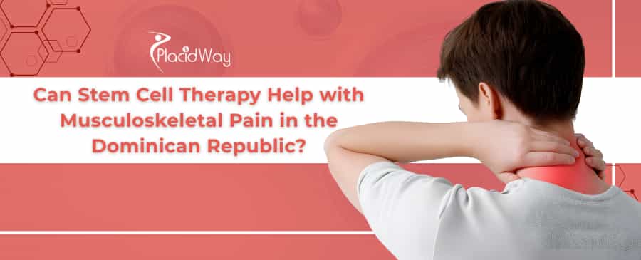 stem cell therapy musculoskeletal pain in Dominican Republic