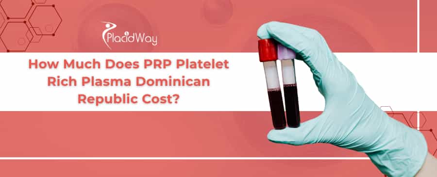 PRP Platelet Rich Plasma Therapy in the Dominican Republic