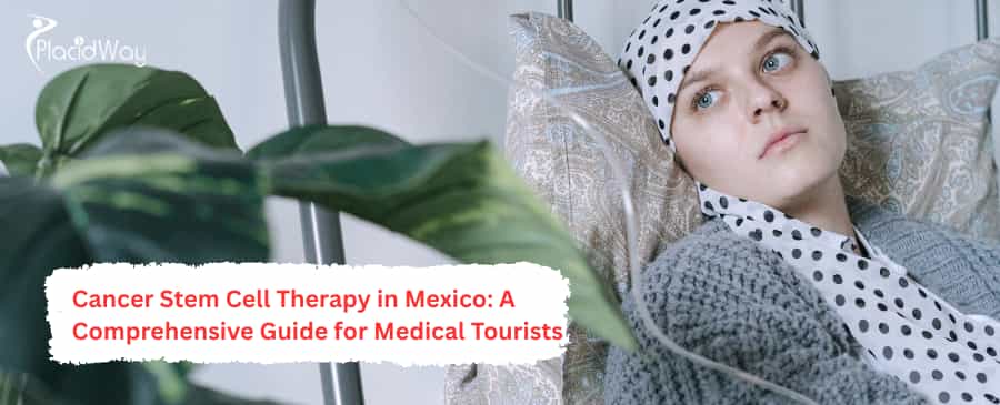 Cancer Treatment in Mexico