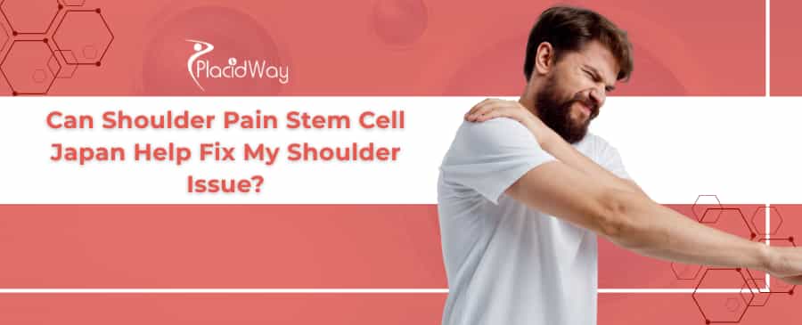 Shoulder Pain Stem Cell Therapy in Japan