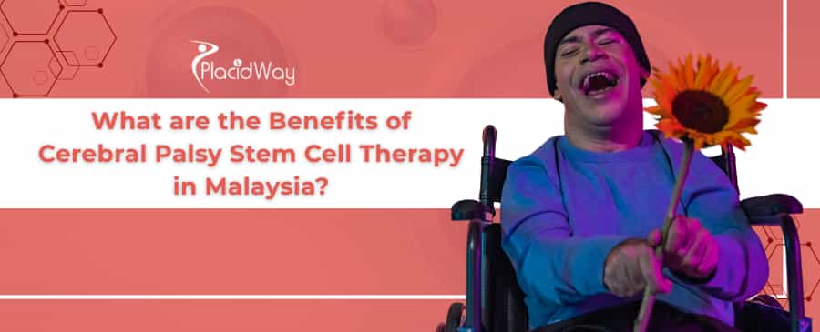 Cerebral Palsy Stem Cell Therapy in Malaysia