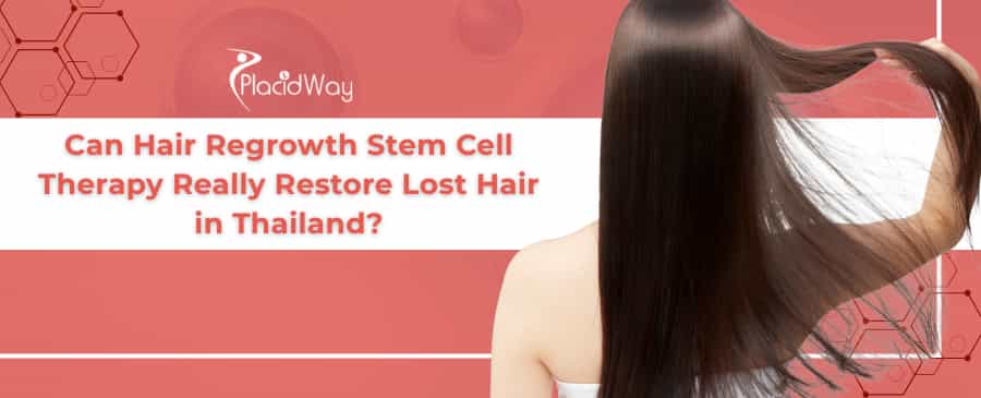 Hair Regrowth Stem Cell Therapy in Thailand