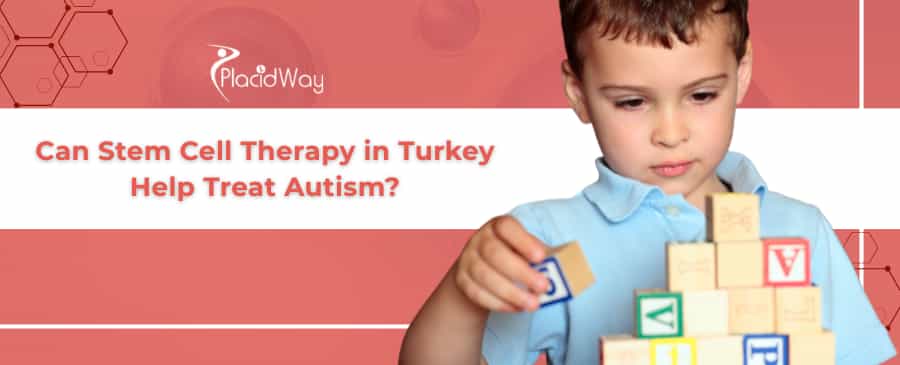Stem Cell Therapy for Autism in Turkey