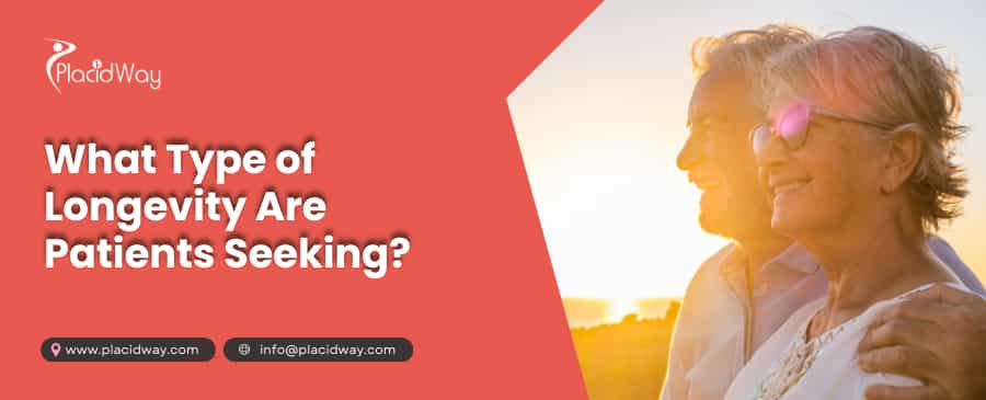 Longevity Tourism: What Types of Longevity Benefits Are Patients Seeking?