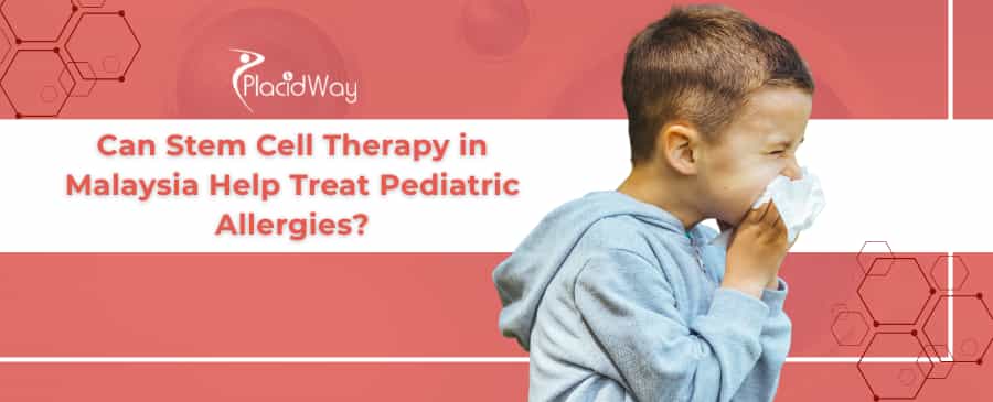 Pediatric Allergy Stem Cell Therapy in Malaysia