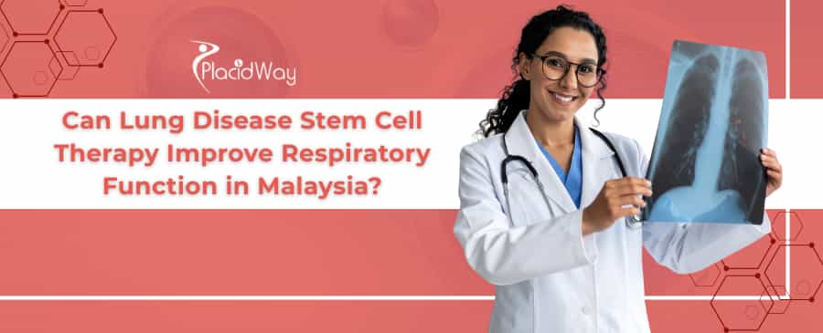 Lung Disease Stem Cell Therapy in Malaysia