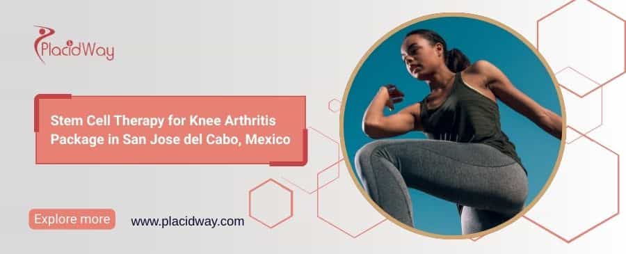 Stem Cell Therapy for Knee Arthritis Package San Jose del Cabo