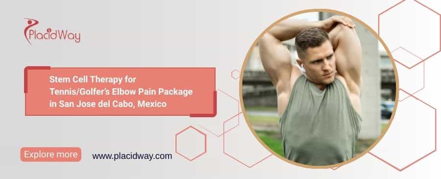 Stem Cell Therapy for Tennis Elbow Package San Jose del Cabo