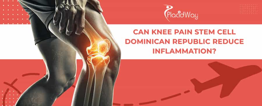 Knee Pain Stem Cell Therapy in Dominican Republic