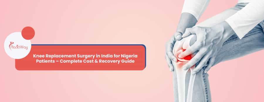 Knee Replacement Surgery in India for Nigerian Patients 