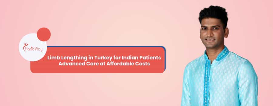 Limb Lengthening in Turkey for Indian Patients - Advanced Care at Affordable Costs
