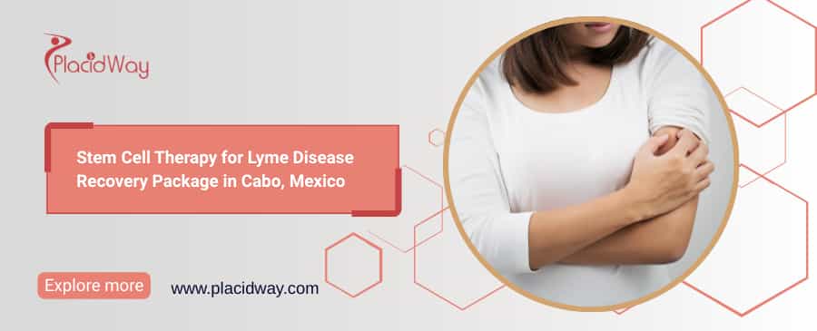 Stem Cell Therapy for Lyme Disease in Cabo Mexico