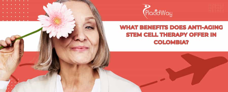 Anti-Aging Stem Cell Therapy in Colombia