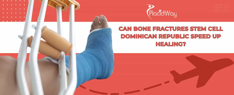 Stem Cell Therapy for Bone Fractures in Dominican Republic