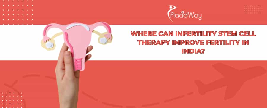 Infertility Stem Cell Therapy in India