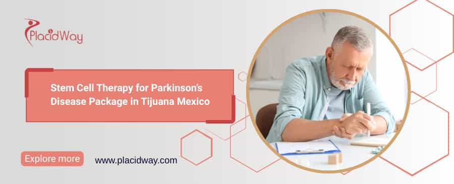 Stem Cell Therapy for Parkinson’s Disease in Tijuana, Mexico