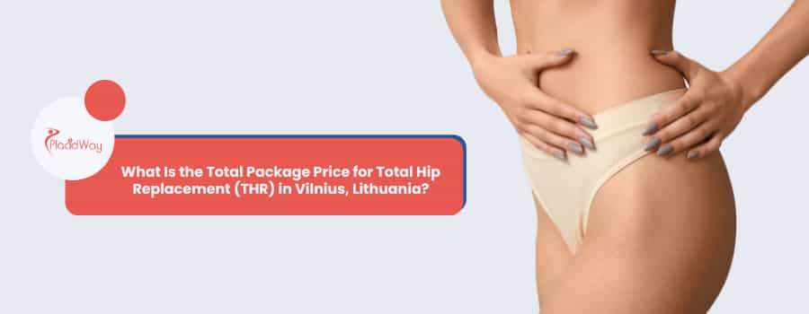 What Is the Total Package Price for Total Hip Replacement (THR) in Vilnius, Lithuania?