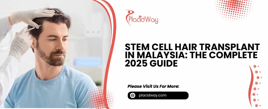 Stem Cell Hair Transplant in Malaysia