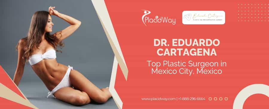 Dr. Eduardo Cartagena Plastic Surgery in Mexico City, Mexico