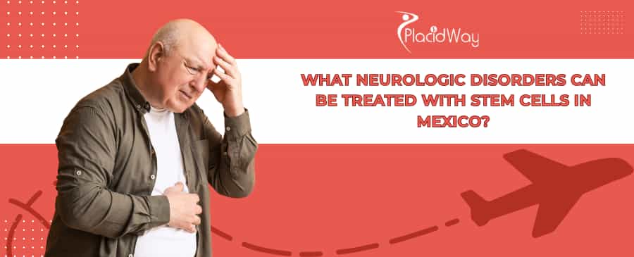 Stem Cell Therapy for Neurologic Disorders in Mexico