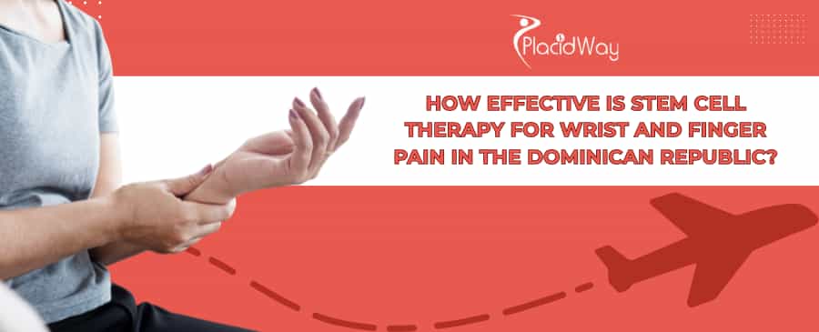 Wrist & Finger Stem Cell Therapy in Dominican Republic