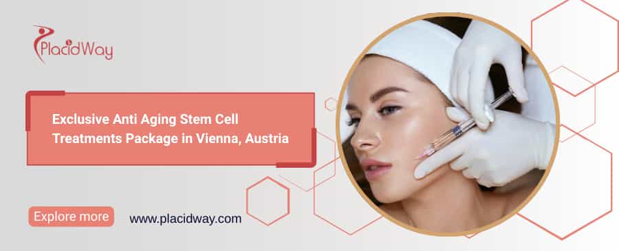 Exclusive Anti Aging Stem Cell Treatments Package in Vienna, Austria