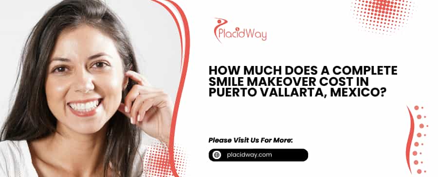 Smile Makeover Cost in Puerto Vallarta, Mexico