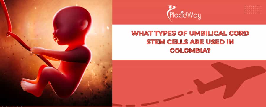 Umbilical Cord Stem Cell Therapy in Colombia