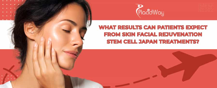 Stem Cell Facial Rejuvenation in Japan