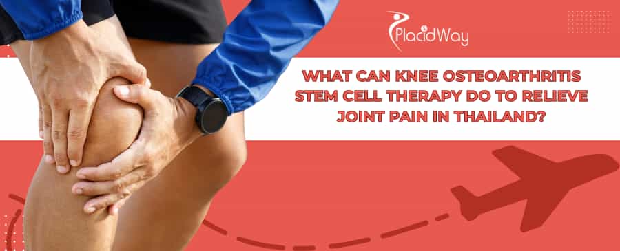 Stem Cell Therapy for Knee Osteoarthritis in Thailand