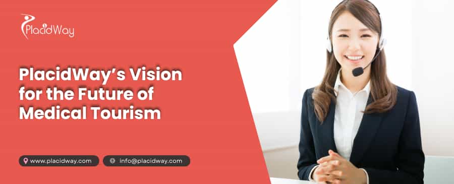 PlacidWays Vision for the Future of Medical Tourism