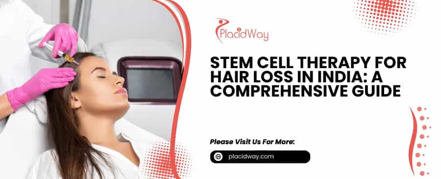Stem Cell Therapy for Hair Loss in India: A Comprehensive Guide