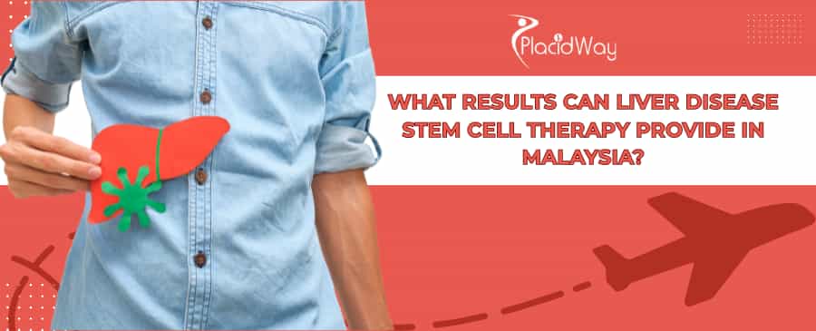 Liver Disease Stem Cell Therapy in Malaysia 