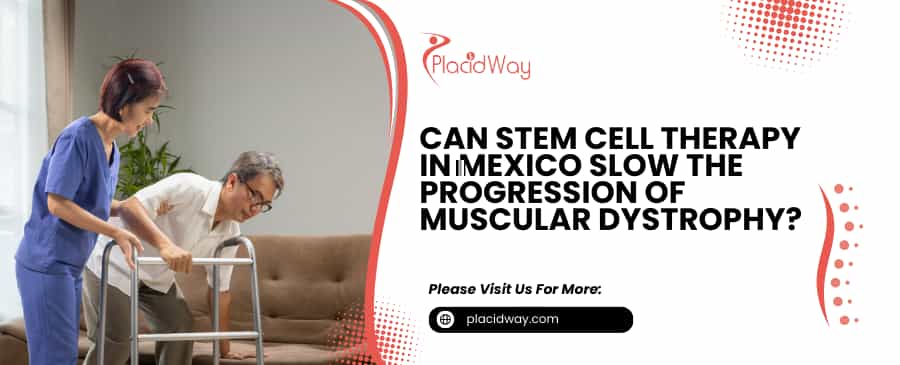 Stem Cell Therapy in Mexico for Muscular Dystrophy