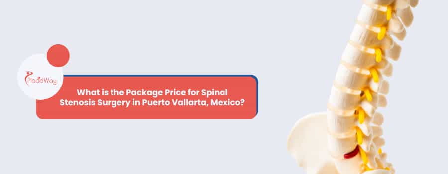 What is the Package Price for Spinal Stenosis Surgery in Puerto Vallarta, Mexico?