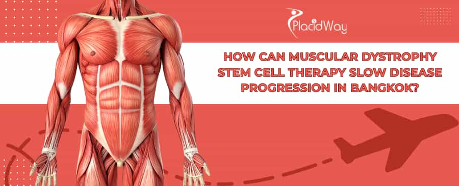 Muscular Dystrophy Stem Cell Therapy in Bangkok