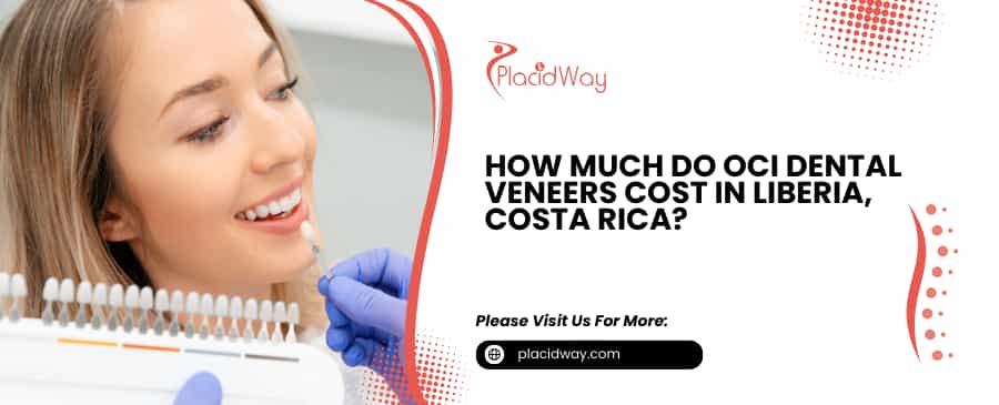 OCI Dental Veneers Cost in Liberia, Costa Rica