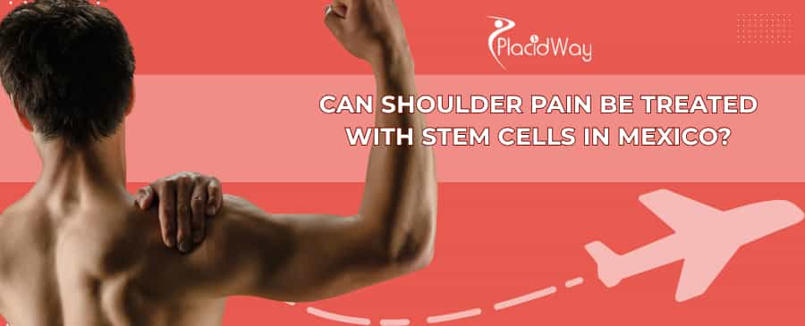 Shoulder Stem Cell Therapy Mexico