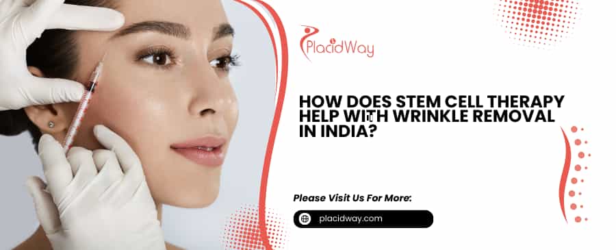 Stem Cell Therapy Help With Wrinkle Removal in India