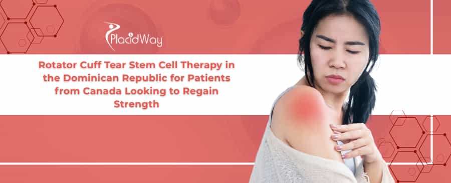 Rotator Cuff Tear Stem Cell Therapy in the Dominican Republic