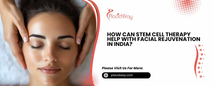 Stem Cell Therapy Help With Facial Rejuvenation in India