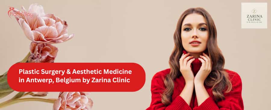Plastic Surgery & Aesthetic Medicine in Antwerp, Belgium by Zarina Clinic