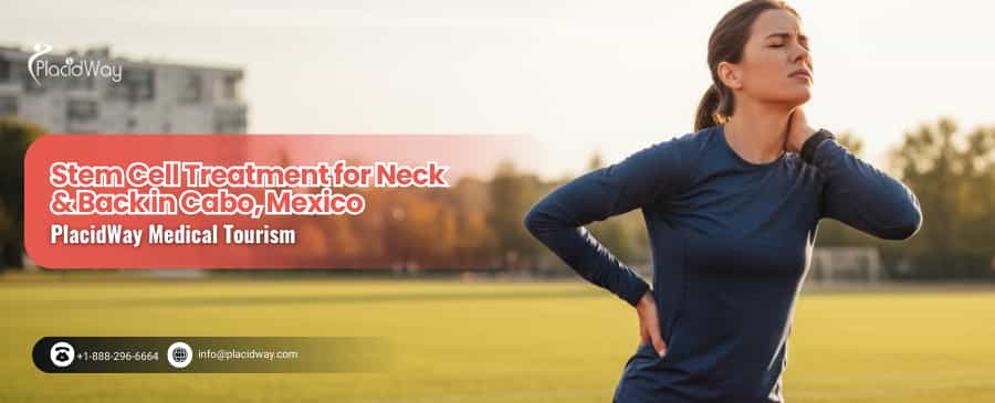 Stem Cell Treatment for Neck and Back in Cabo Mexico