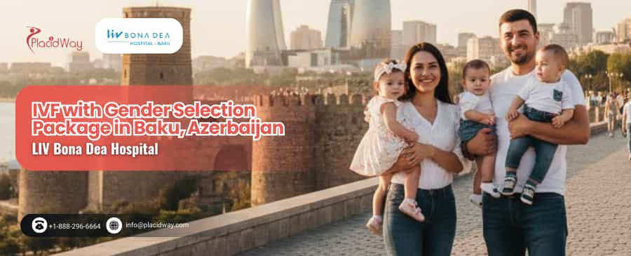 IVF with Gender Selection in Baku, Azerbaijan: LIV Bona Dea Hospital