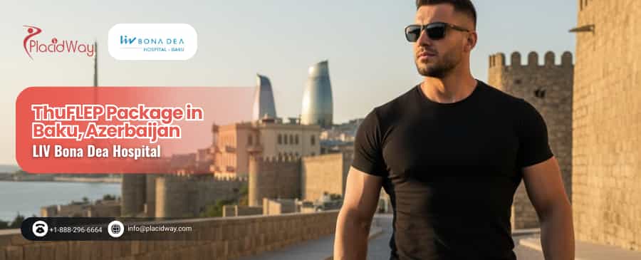 ThuFLEP Package in Baku, Azerbaijan by LIV Bona Dea Hospital